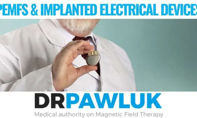 PEMF Therapy | Implanted Electrical Devices | Dr. Pawluk | Medical Authority